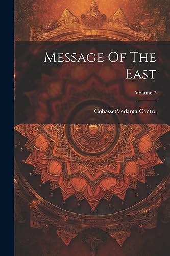 Stock image for Message Of The East; Volume 7 for sale by PBShop.store US