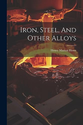 Stock image for Iron, Steel, And Other Alloys for sale by PBShop.store US
