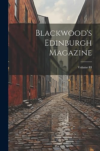 Stock image for Blackwood's Edinburgh Magazine; Volume 83 for sale by PBShop.store US