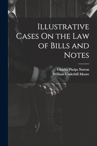 Stock image for Illustrative Cases On the Law of Bills and Notes for sale by PBShop.store US