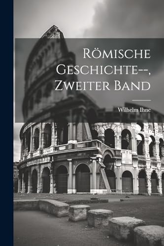 Imagen de archivo de R?mische Geschichte--, Zweiter Band a la venta por PBShop.store US