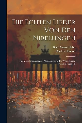 Imagen de archivo de Die Die echten Lieder von den Nibelungen a la venta por PBShop.store US