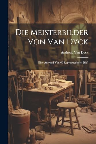 Beispielbild fr Die Die Meisterbilder Von Van Dyck zum Verkauf von PBShop.store US