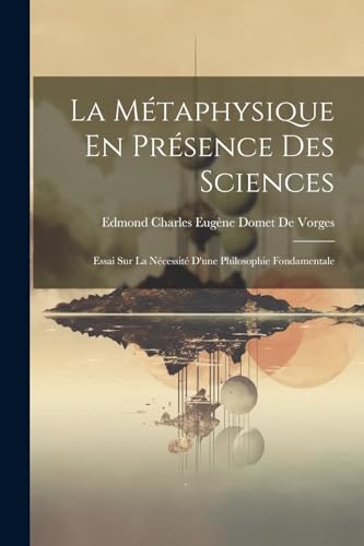 Stock image for La M?taphysique En Pr?sence Des Sciences for sale by PBShop.store US