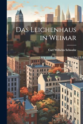 Stock image for Das Leichenhaus in Weimar for sale by THE SAINT BOOKSTORE