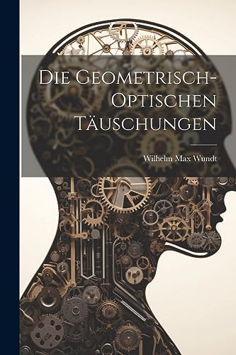 Imagen de archivo de Die Geometrisch-Optischen Tuschungen (German Edition) a la venta por Ria Christie Collections