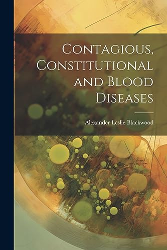 Stock image for Contagious, Constitutional and Blood Diseases for sale by PBShop.store US