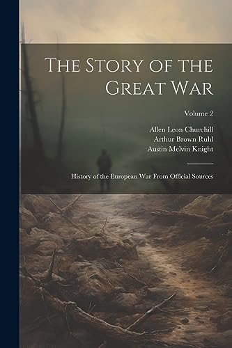 Stock image for The Story of the Great War: History of the European War From Official Sources; Volume 2 for sale by Ria Christie Collections