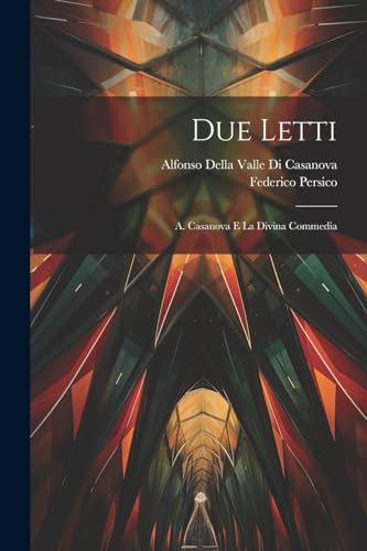 Imagen de archivo de Due Letti: A. Casanova E La Divina Commedia (Italian Edition) a la venta por Ria Christie Collections