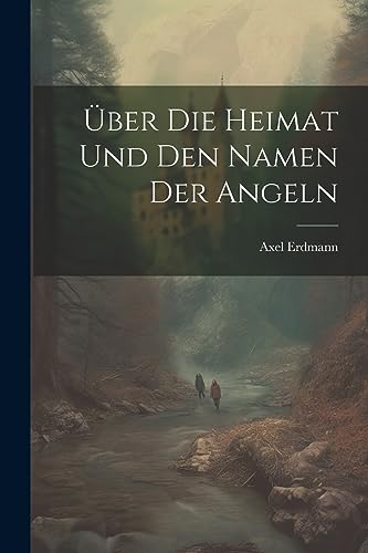 Stock image for  ber Die Heimat Und Den Namen Der Angeln for sale by THE SAINT BOOKSTORE