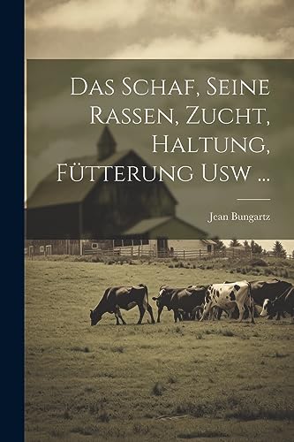 Stock image for Das Das Schaf, Seine Rassen, Zucht, Haltung, F?tterung Usw . for sale by PBShop.store US