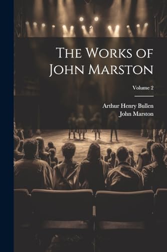 Stock image for The Works of John Marston; Volume 2 for sale by THE SAINT BOOKSTORE