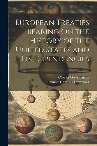 9781021621863: European Treaties Bearing On the History of the United States and Its Dependencies