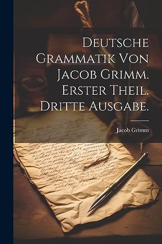 Imagen de archivo de Deutsche Grammatik von Jacob Grimm. Erster Theil. Dritte Ausgabe. a la venta por PBShop.store US