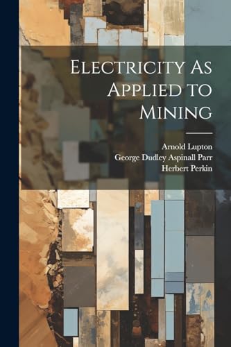 Stock image for Electricity As Applied to Mining for sale by Ria Christie Collections