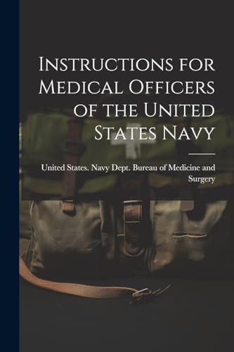 Imagen de archivo de Instructions for Medical Officers of the United States Navy a la venta por PBShop.store US