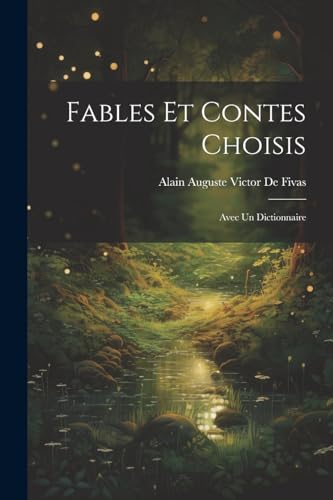 Beispielbild fr Fables Et Contes Choisis: Avec Un Dictionnaire zum Verkauf von THE SAINT BOOKSTORE