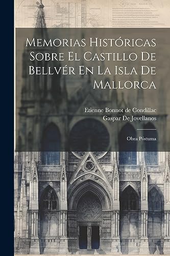 Beispielbild fr Memorias Hist?ricas Sobre El Castillo De Bellv?r En La Isla De Mallorca zum Verkauf von PBShop.store US