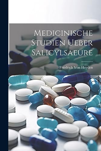 Imagen de archivo de Medicinische Studien Ueber Salicylsaeure a la venta por THE SAINT BOOKSTORE