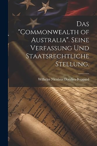 Imagen de archivo de Das Das "Commonwealth of Australia". Seine Verfassung und staatsrechtliche Stellung. a la venta por PBShop.store US