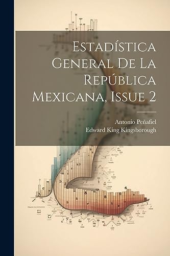 9781021632593: Estadstica General De La Repblica Mexicana, Issue 2