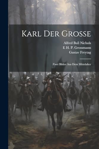 Stock image for Karl Der Grosse: Zwei Bilder Aus Dem Mittelalter for sale by THE SAINT BOOKSTORE