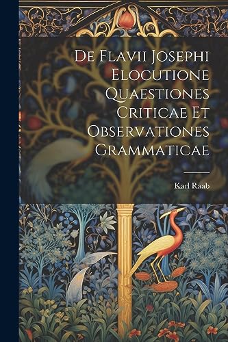 Stock image for De Flavii Josephi Elocutione Quaestiones Criticae Et Observationes Grammaticae for sale by PBShop.store US
