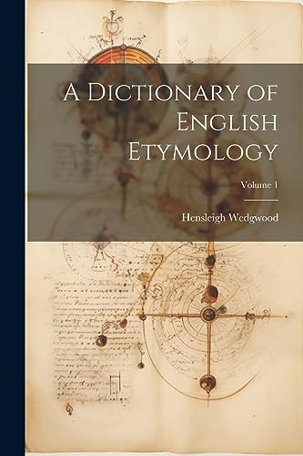 Imagen de archivo de A Dictionary of English Etymology; Volume 1 a la venta por GreatBookPrices