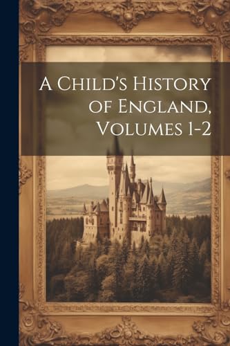 Stock image for A Child's History of England, Volumes 1-2 for sale by PBShop.store US