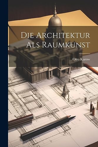 Imagen de archivo de Die Die Architektur Als Raumkunst a la venta por PBShop.store US