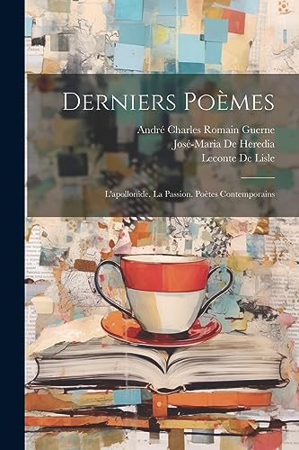 Stock image for Derniers Pomes: L'apollonide. La Passion. Potes Contemporains (French Edition) for sale by Ria Christie Collections