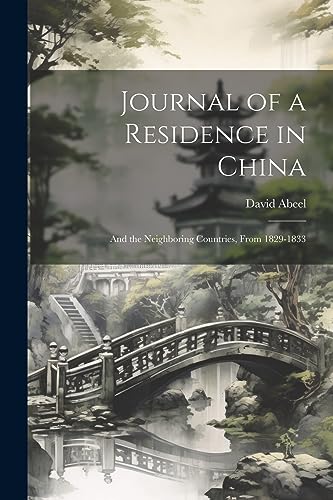 9781021643568: Journal of a Residence in China: And the Neighboring Countries, From 1829-1833