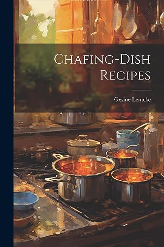 Stock image for Chafing-Dish Recipes for sale by GreatBookPrices