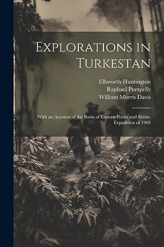 Beispielbild fr Explorations in Turkestan: With an Account of the Basin of Eastern Persia and Sistan. Expedition of 1903 zum Verkauf von GF Books, Inc.