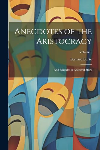 Stock image for Anecdotes of the Aristocracy for sale by PBShop.store US