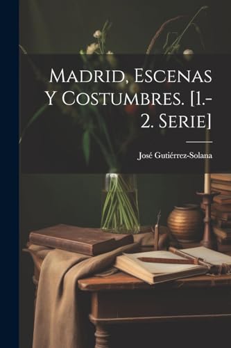 Beispielbild fr MADRID, ESCENAS Y COSTUMBRES. [1.-2. SERIE]. zum Verkauf von KALAMO LIBROS, S.L.