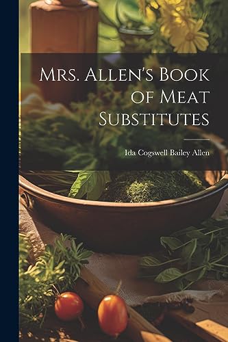 Stock image for Mrs. Allen's Book of Meat Substitutes for sale by THE SAINT BOOKSTORE