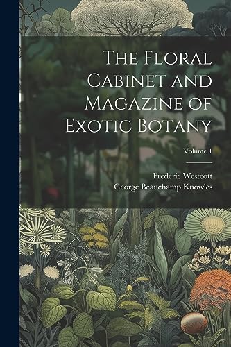 Beispielbild fr The The Floral Cabinet and Magazine of Exotic Botany; Volume 1 zum Verkauf von PBShop.store US