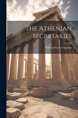 Stock image for The Athenian Secretaries for sale by THE SAINT BOOKSTORE