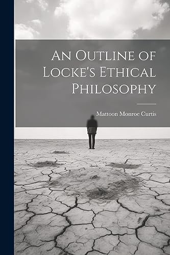 Beispielbild fr An Outline of Locke's Ethical Philosophy zum Verkauf von THE SAINT BOOKSTORE