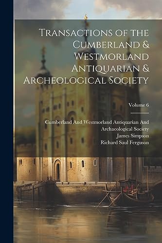 Stock image for Transactions of the Cumberland and Westmorland Antiquarian and Archeological Society; Volume 6 for sale by PBShop.store US