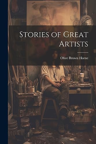 Stock image for Stories of Great Artists for sale by PBShop.store US