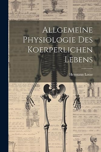Beispielbild fr Allgemeine Physiologie Des Koerperlichen Lebens (German Edition) zum Verkauf von Ria Christie Collections