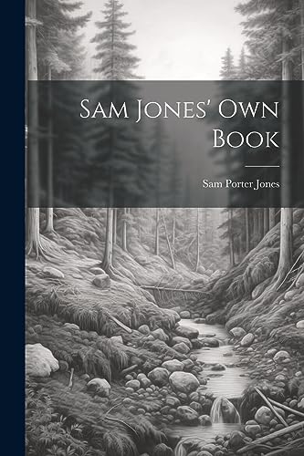 Stock image for Sam Jones' Own Book for sale by THE SAINT BOOKSTORE