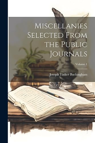 Stock image for Miscellanies Selected From the Public Journals; Volume 1 for sale by PBShop.store US