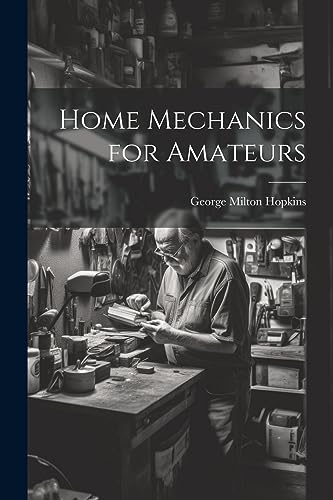 Stock image for Home Mechanics for Amateurs for sale by THE SAINT BOOKSTORE