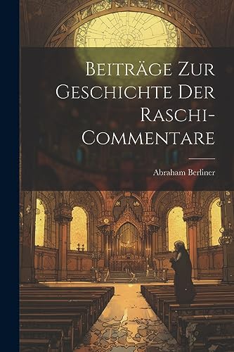 Beispielbild fr Beitr?ge zur Geschichte der Raschi-Commentare zum Verkauf von PBShop.store US