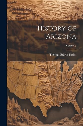 Stock image for History of Arizona; Volume 5 for sale by GreatBookPrices