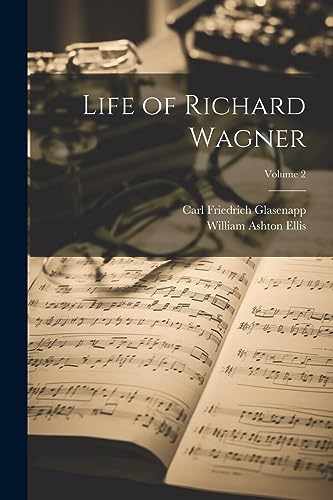 Imagen de archivo de Life of Richard Wagner; Volume 2 a la venta por GreatBookPrices
