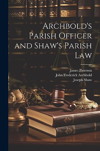 Stock image for Archbold's Parish Officer and Shaw's Parish Law for sale by Ria Christie Collections